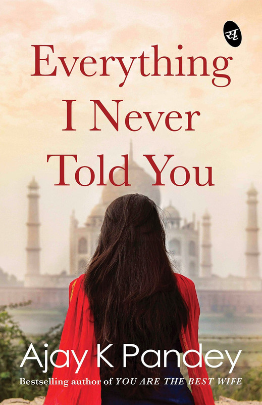 Everything I Never Told You by Ajay K. Pandey - Paperback
