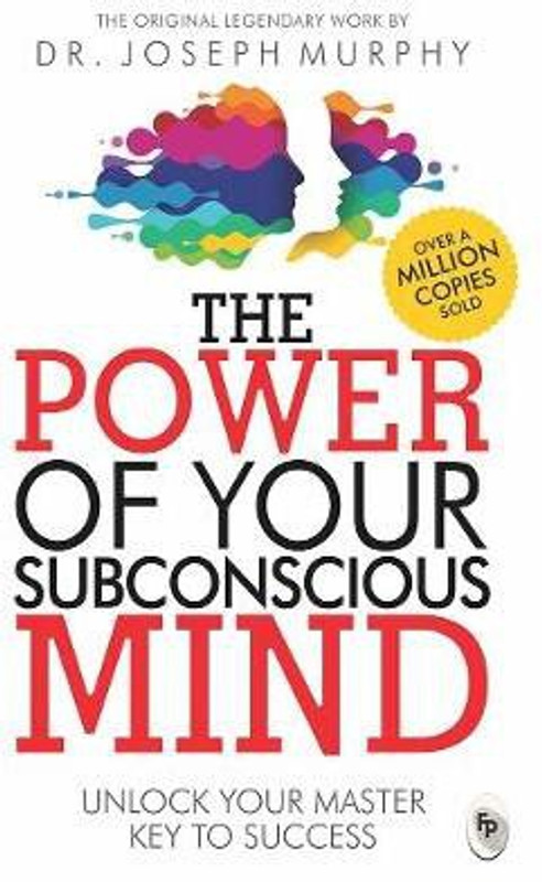 The Power of Your Subconscious Mind – Joseph Murphy