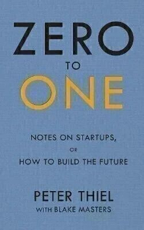 Zero to One by Peter Thiel: Startup Guide